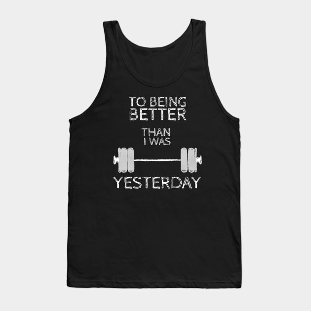 Weightlifting Fitness Gym design, To being better than i was yesterday Tank Top by Mohammed ALRawi